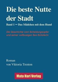 bokomslag Die beste Nutte der Stadt, Band 1: Das Mädchen mit dem Hund