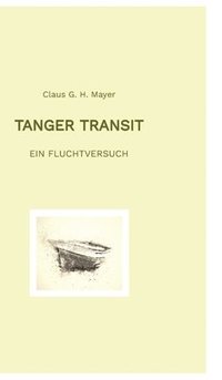 bokomslag Tanger Transit: Ein Fluchtversuch