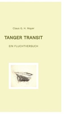 Tanger Transit: Ein Fluchtversuch 1
