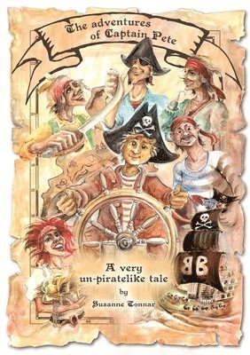 bokomslag The adventures of Captain Pete: A very un-piratelike tale