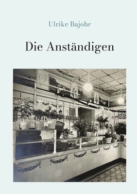 Ulrike Bajohr - Die Anständigen, Häftad