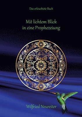 bokomslag Mit lichtem Blick in eine Prophezeiung: Das erleuchtete Buch