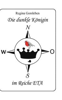 bokomslag Die dunkle Königin im Reiche ETA: Ein neoromantisches Märchen