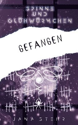 Spinne und Glühwürmchen: Romantische und zerreißende Dystopie: Gefangen 1