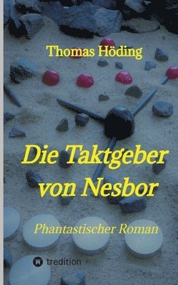 bokomslag Die Taktgeber von Nesbor: Phantastischer Roman