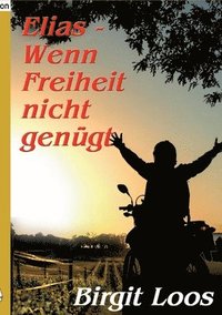 bokomslag Elias - wenn Freiheit nicht genügt