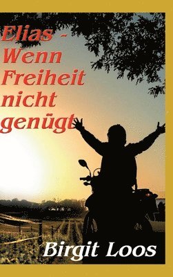 Elias - wenn Freiheit nicht genügt 1