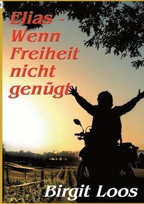 Elias - wenn Freiheit nicht genügt 1