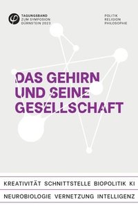 bokomslag Das Gehirn und seine Gesellschaft: Tagungsband zum Symposion Dürnstein 2023