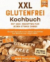 XXL Glutenfrei Kochbuch - Mit 200+ Rezepten für jeden etwas dabei! 1