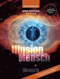 bokomslag Illusion Mensch: Du bist mehr als Dein Körper