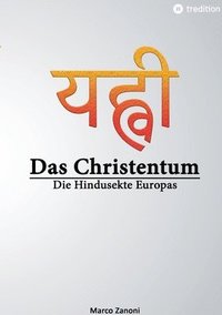 bokomslag Das Christentum und der Hinduismus: Die Hindusekte Europas