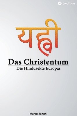 bokomslag Das Christentum und der Hinduismus: Die Hindusekte Europas