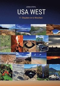 bokomslag USA WEST Reiseführer Roadtrip durch den Westen der USA + Nationalparks: 11 Staaten in 6 Wochen Idaho Montana Wyoming Colorado Utah Arizona Nevada Kali