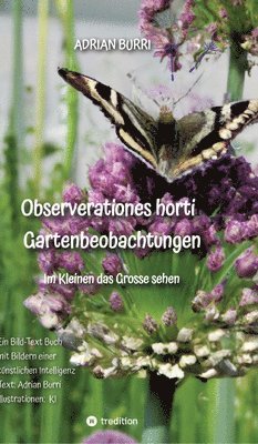 bokomslag Observationes horti - Gartenbeobachtungen: Im Kleinen das Grosse sehen