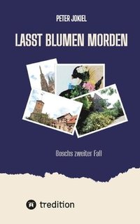bokomslag Lasst Blumen morden: Boschs zweiter Fall