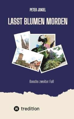 Lasst Blumen morden: Boschs zweiter Fall 1