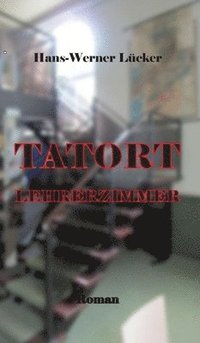 bokomslag Tatort Lehrerzimmer