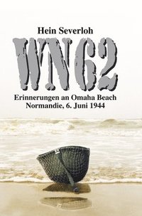 bokomslag Wn 62 Neuauflage: Erinnerungen an Omaha Beach. Normandie, 6. Juni 1944