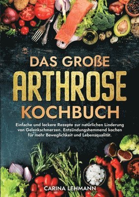 Carina Lehmann - große Arthrose Kochbuch, Häftad