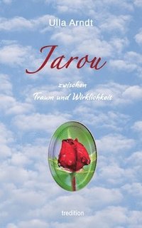 bokomslag Jarou: zwischen Traum und Wirklichkeit