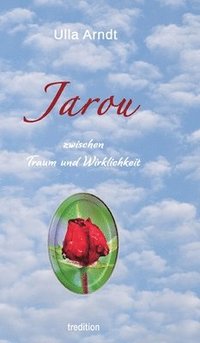 bokomslag Jarou: zwischen Traum und Wirklichkeit