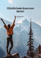 bokomslag Glücklichsein kann man lernen - so geht's