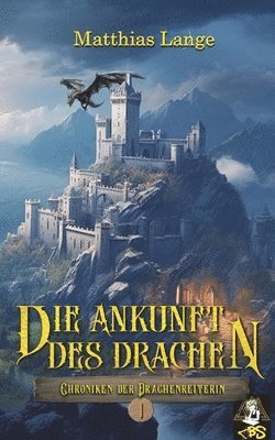Matthias Lange - Die Ankunft des Drachen: Erster Teil des Drachenreiter Epos, spannende Fantasy, Häftad