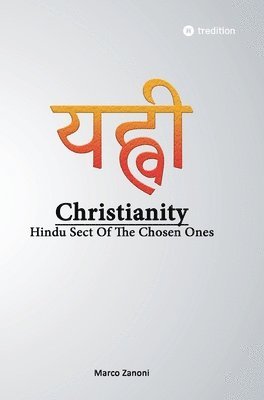 Christianity and Hinduism: Hindu Sect Of The Chosen Ones 1