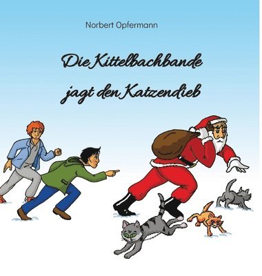 Die Kittelbachbande jagt den Katzendieb: Ein illustriertes Kinderbuch 1