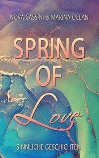 bokomslag Spring of Love: Sinnliche Geschichten