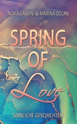 Spring of Love: Sinnliche Geschichten 1