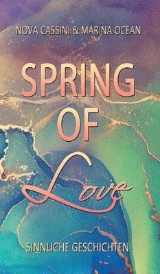 Spring of Love: Sinnliche Geschichten 1