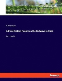 bokomslag Administration Report on the Railways in India