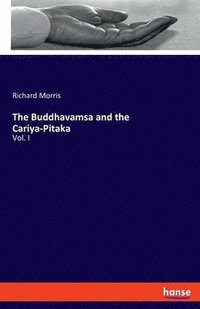 bokomslag The Buddhavamsa and the Cariya-Pitaka