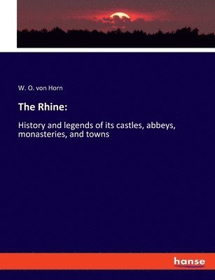 W O Von Horn, W. O. Von Horn, W. O. von Horn - Rhine, Häftad