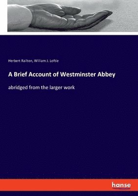A Brief Account of Westminster Abbey 1