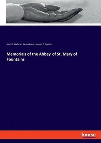 bokomslag Memorials of the Abbey of St. Mary of Fountains