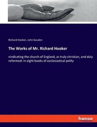 bokomslag Works of Mr. Richard Hooker