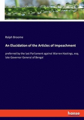 An Elucidation of the Articles of Impeachment 1