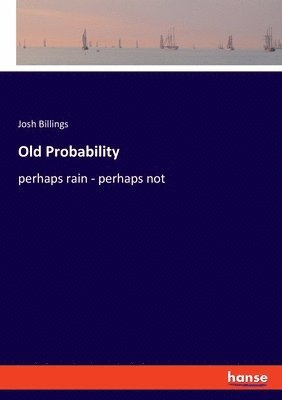 Josh Billings - Old Probability, Häftad