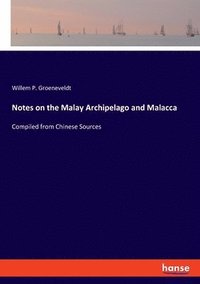 bokomslag Notes on the Malay Archipelago and Malacca
