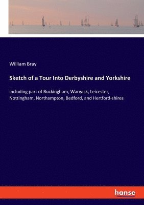 bokomslag Sketch of a Tour Into Derbyshire and Yorkshire