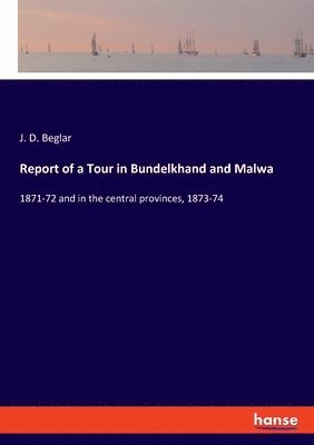 Report of a Tour in Bundelkhand and Malwa 1