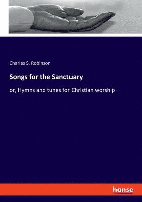 Charles S Robinson, Charles S. Robinson - Songs for the Sanctuary, Häftad