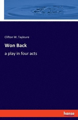 Clifton W Tayleure, Clifton W. Tayleure - Won Back, Häftad