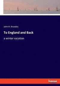 bokomslag To England and Back