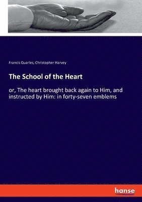 Francis Quarles, Christopher Harvey - School of the Heart, Häftad