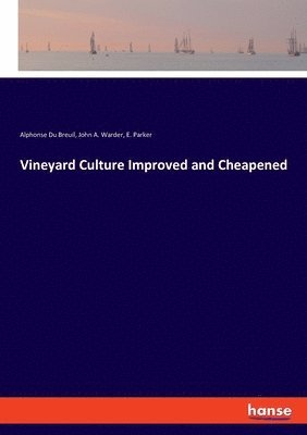 bokomslag Vineyard Culture Improved and Cheapened