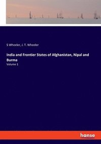 bokomslag India and Frontier States of Afghanistan, Nipal and Burma